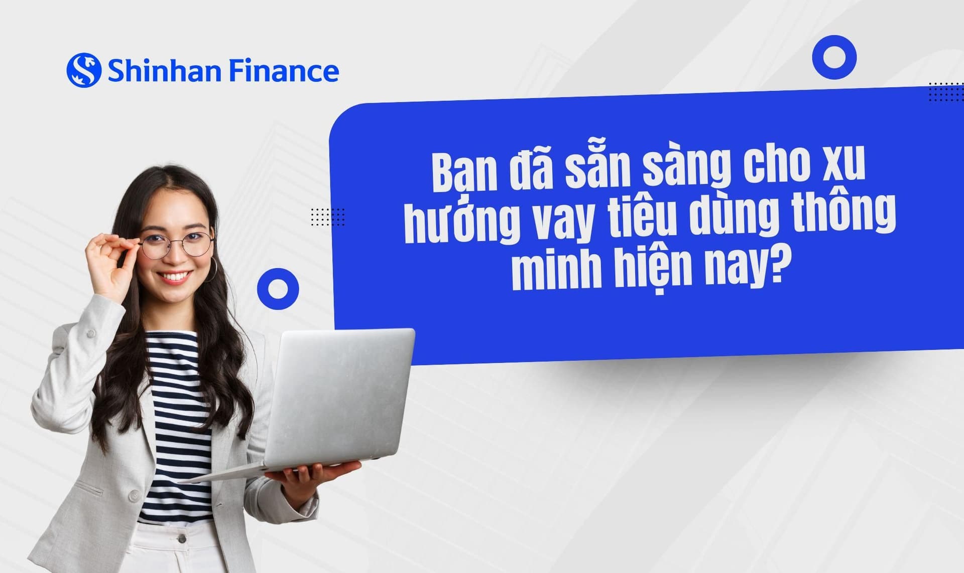 Bạn đã sẵn sàng cho xu hướng vay tiêu dùng thông minh hiện nay?