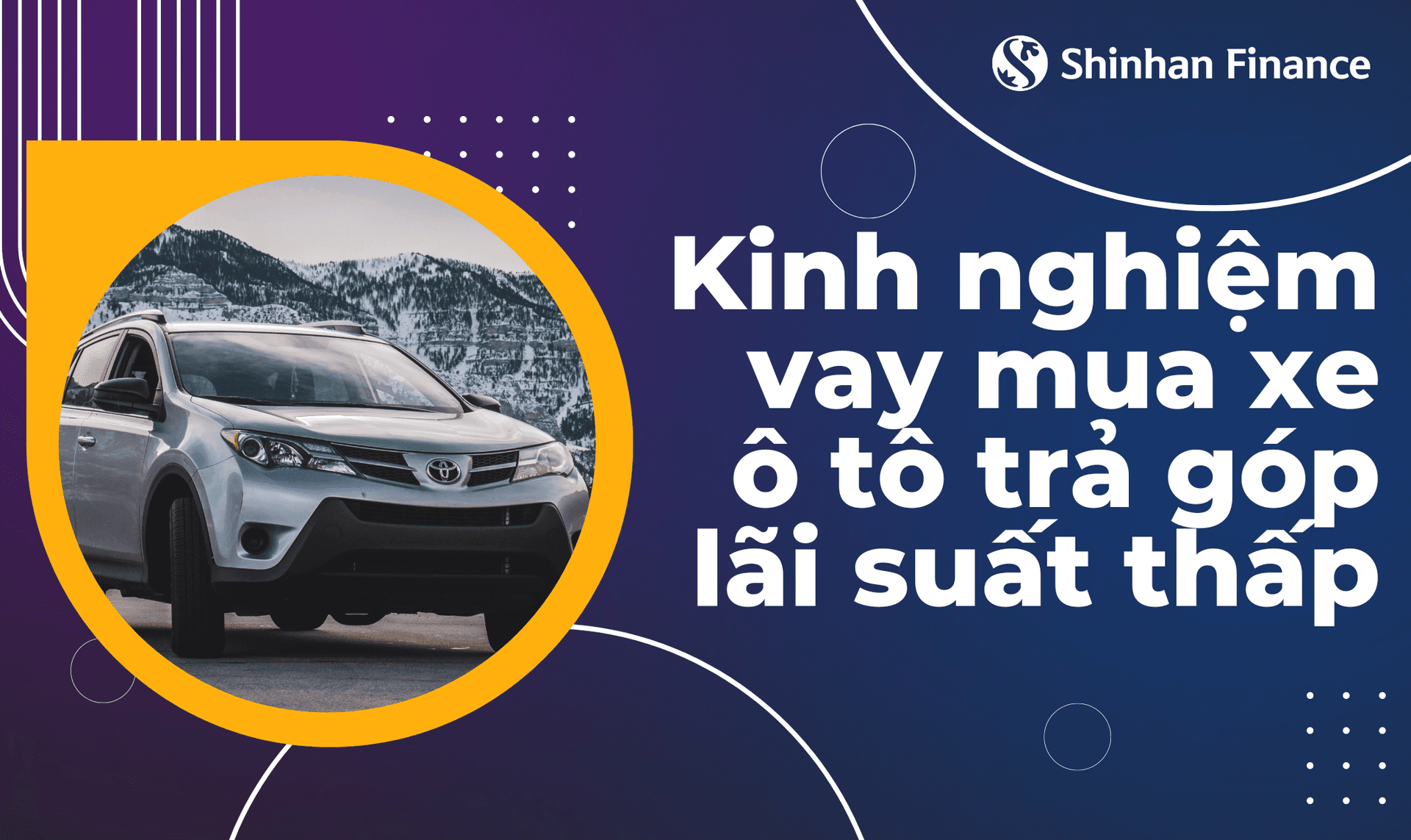 Kinh nghiệm vay mua xe ô tô trả góp lãi suất thấp