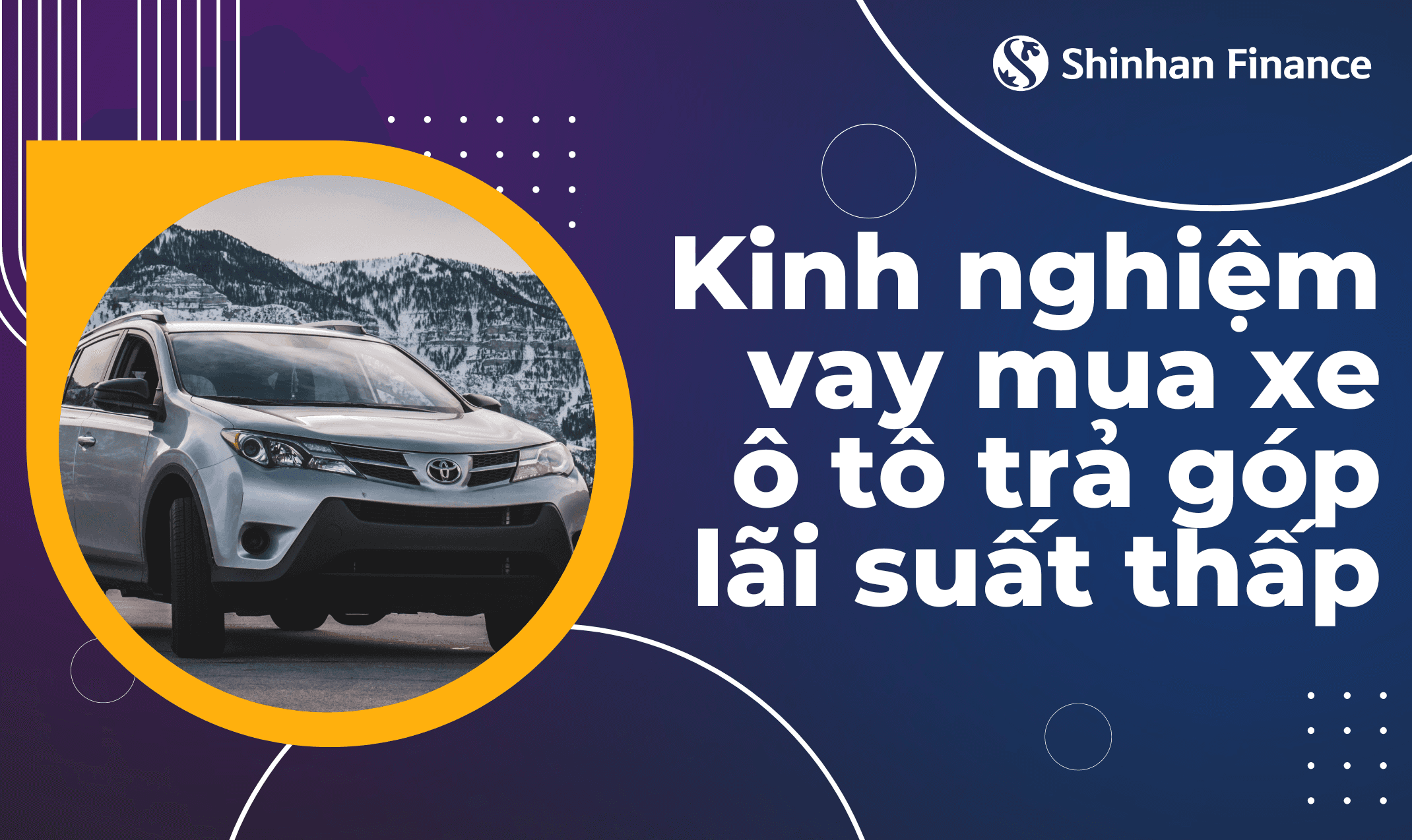 Kinh nghiệm vay mua xe ô tô trả góp lãi suất thấp