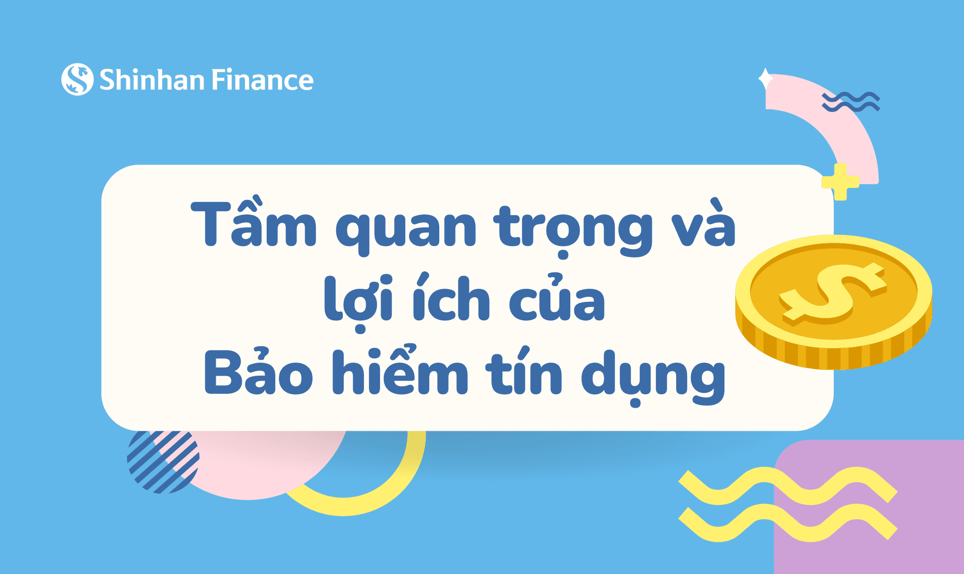 Tầm quan trọng & lợi ích của Bảo hiểm tín dụng