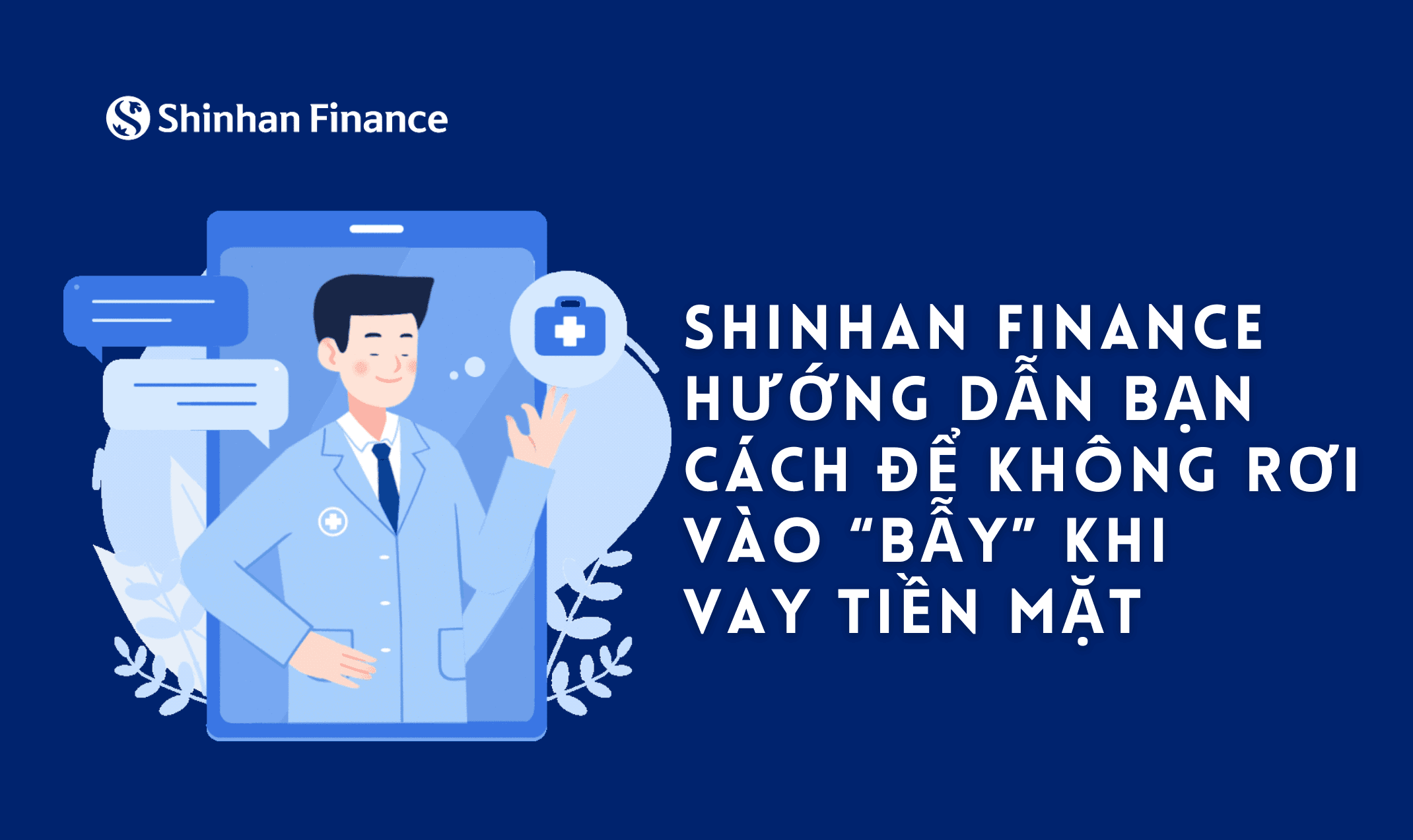 Shinhan Finance hướng dẫn bạn cách để không rơi vào “bẫy” khi vay tiền mặt