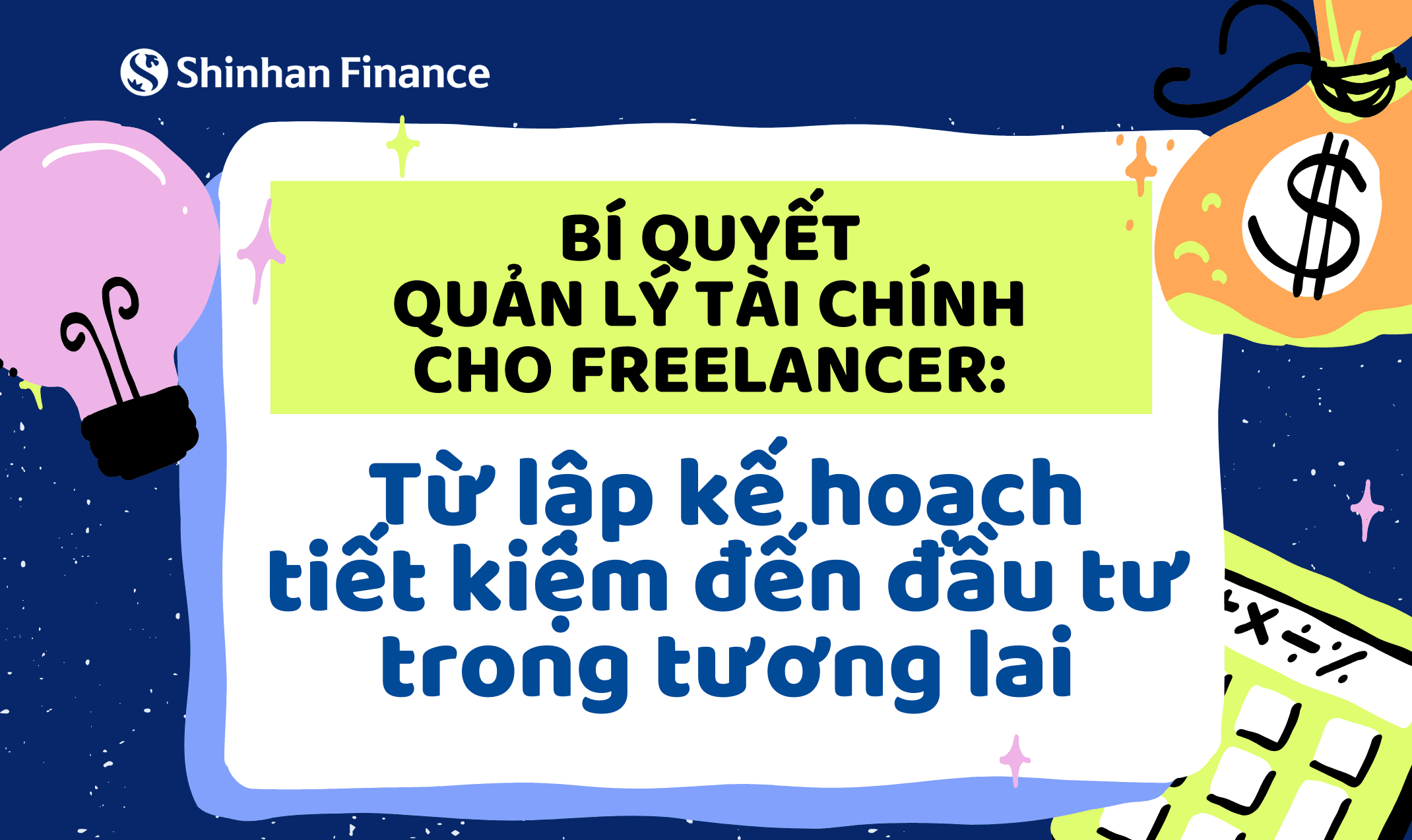 Bí quyết quản lý tài chính cho Freelancer: từ lập kế hoạch tiết kiệm đến đầu tư trong tương lai