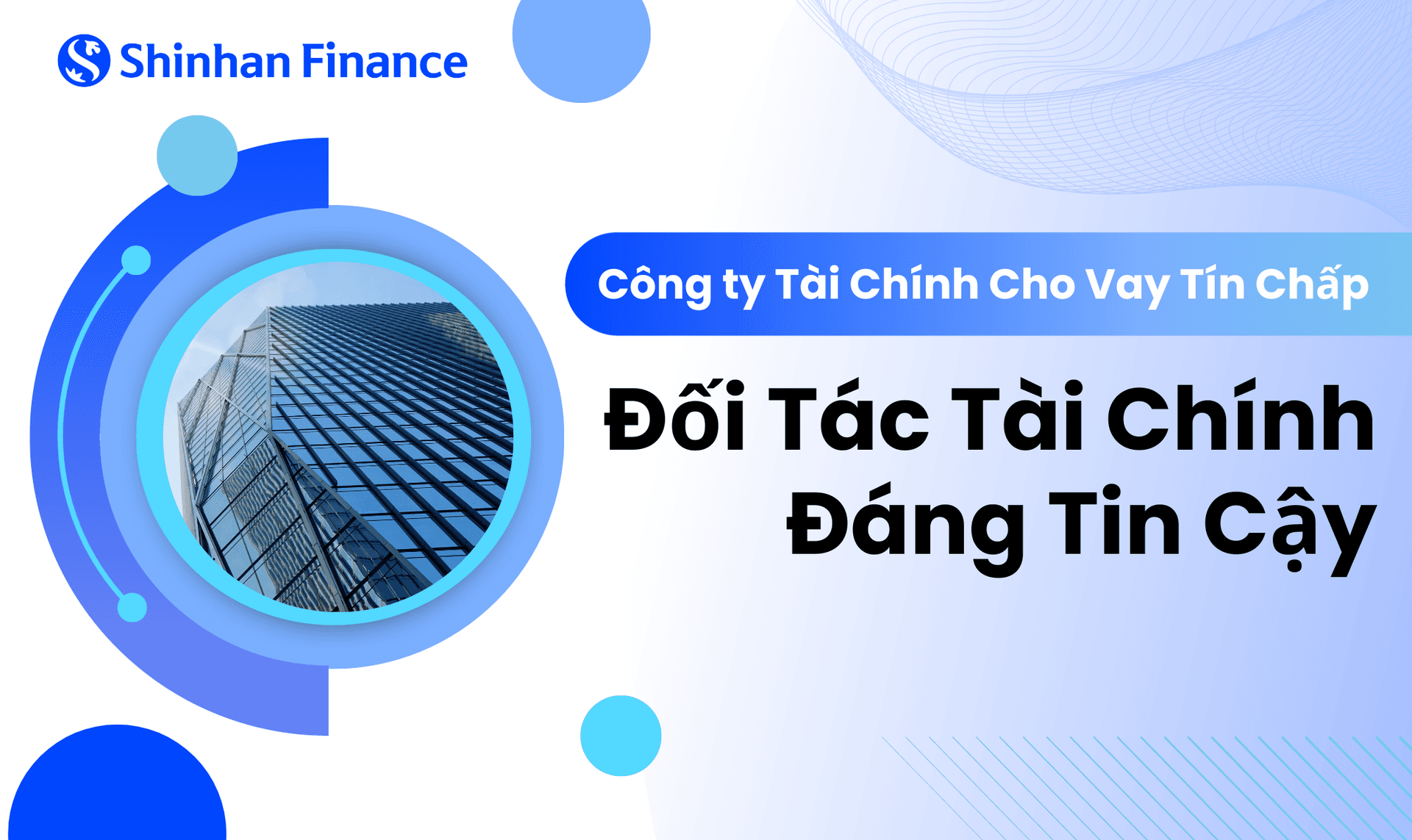 CÔNG TY TÀI CHÍNH CHO VAY TÍN CHẤP - ĐỐI TÁC TÀI CHÍNH ĐÁNG TIN CẬY