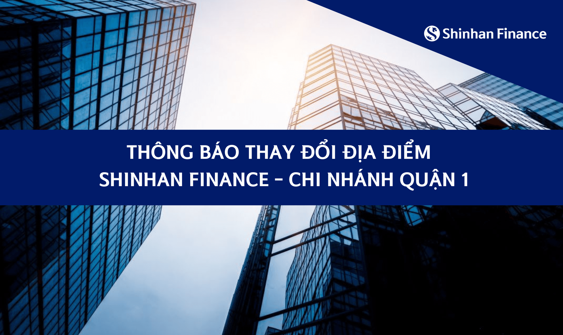 Thay đổi địa điểm đặt trụ sở Shinhan Finance - Chi nhánh Quận 1