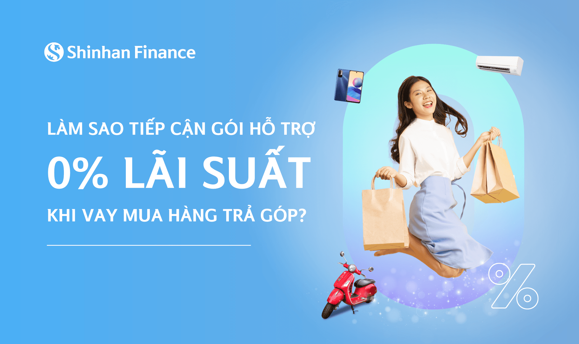 Làm sao tiếp cận gói hỗ trợ 0% lãi suất khi vay mua hàng trả góp?