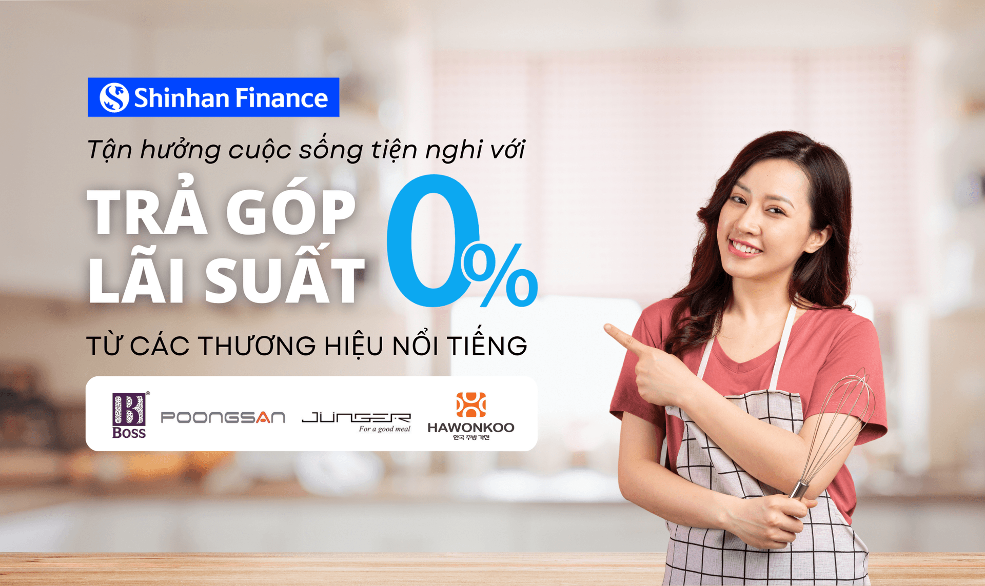 Tận hưởng cuộc sống tiện nghi với trả góp 0% từ các thương hiệu nổi tiếng Poongsan, Junger, Hawonkoo và Boss