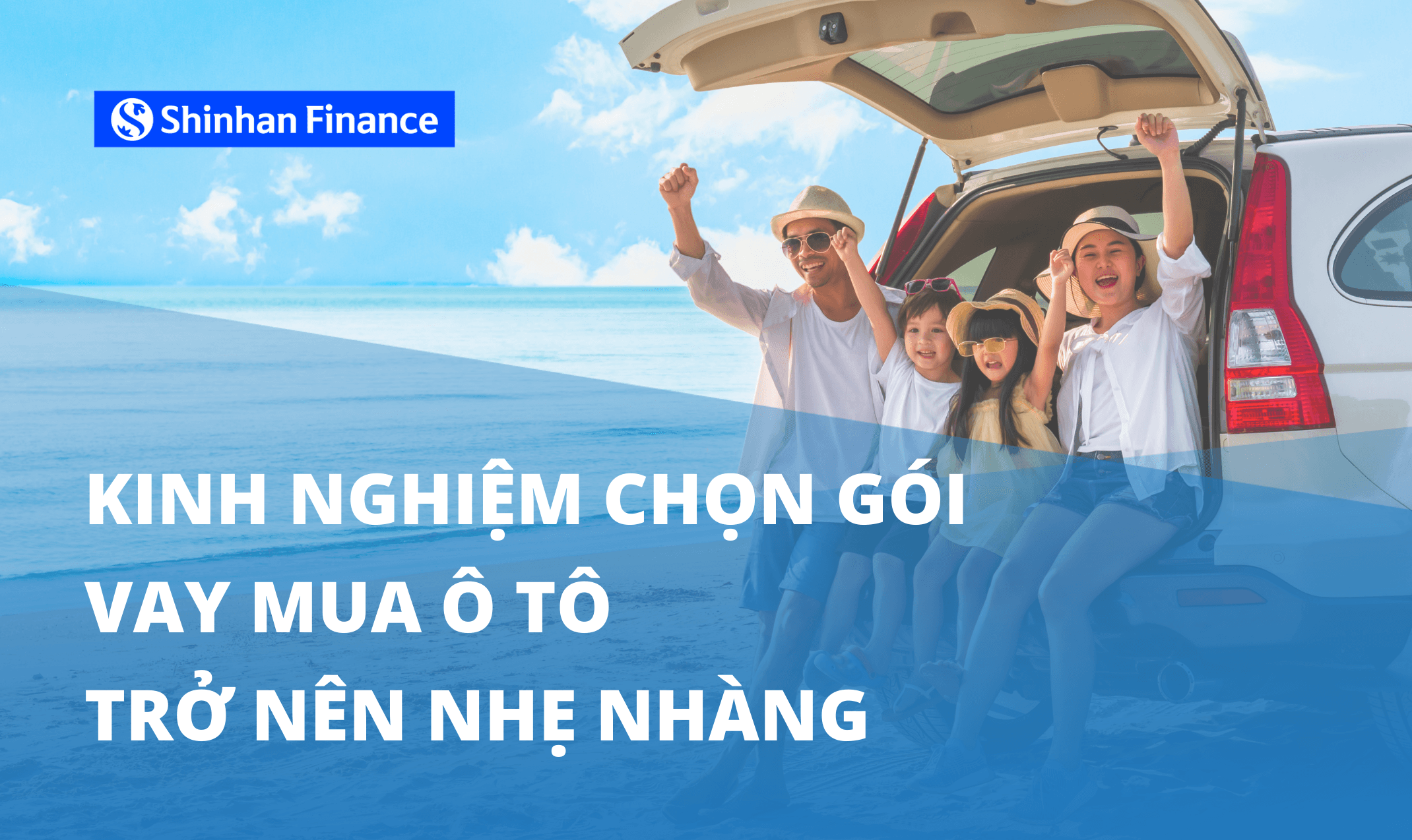 Kinh nghiệm chọn gói vay mua ô tô trở nên nhẹ nhàng