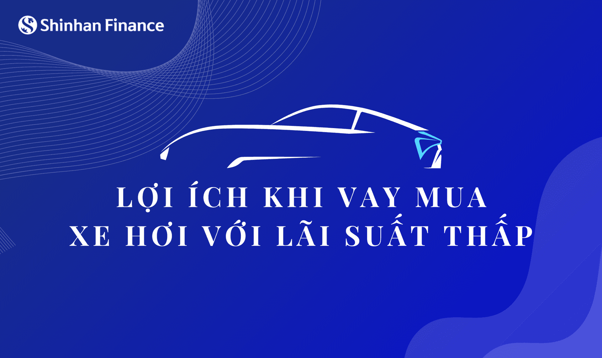 Lợi ích khi vay mua xe ô tô lãi suất thấp