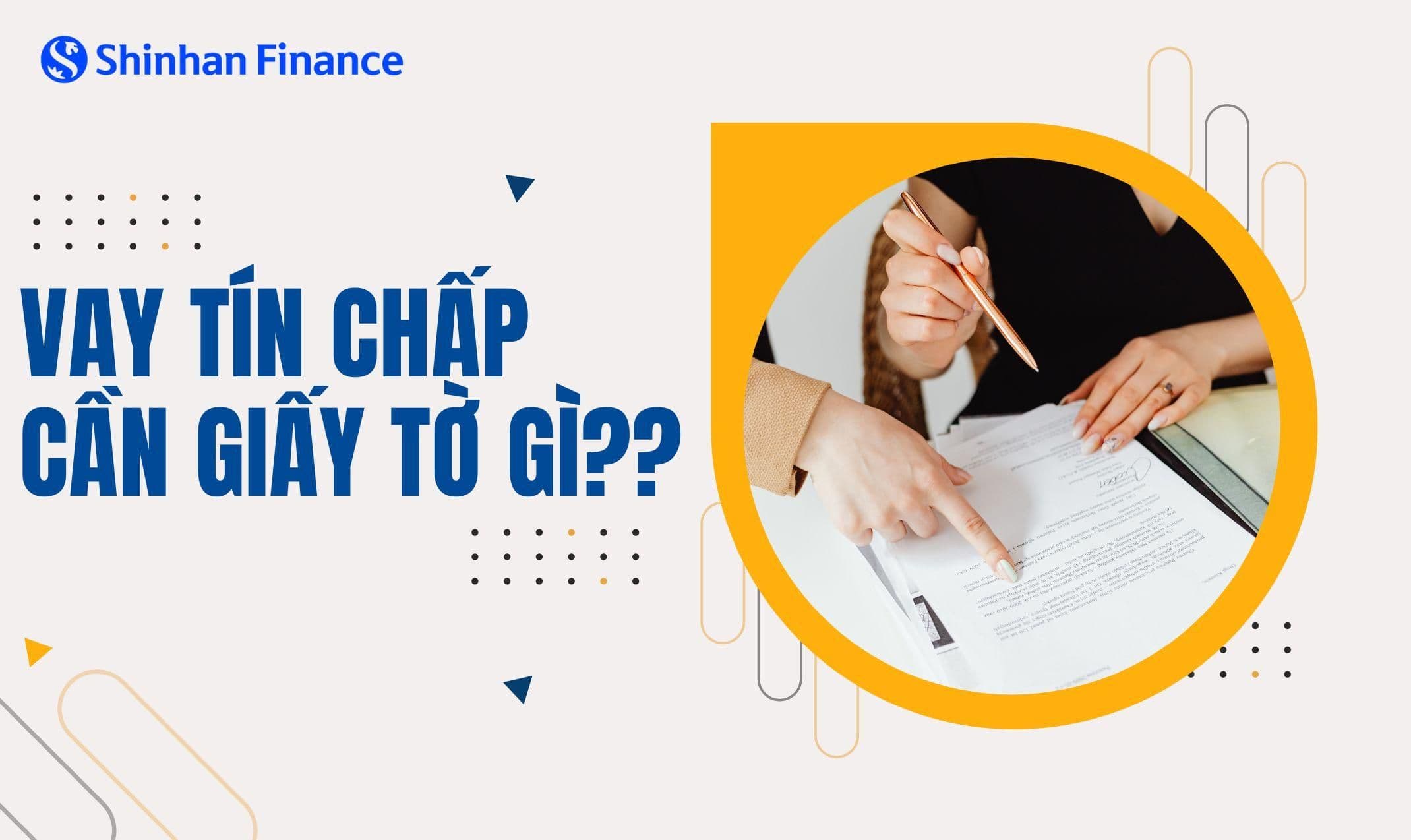 Vay tín chấp cần giấy tờ gì và bao lâu được giải ngân?