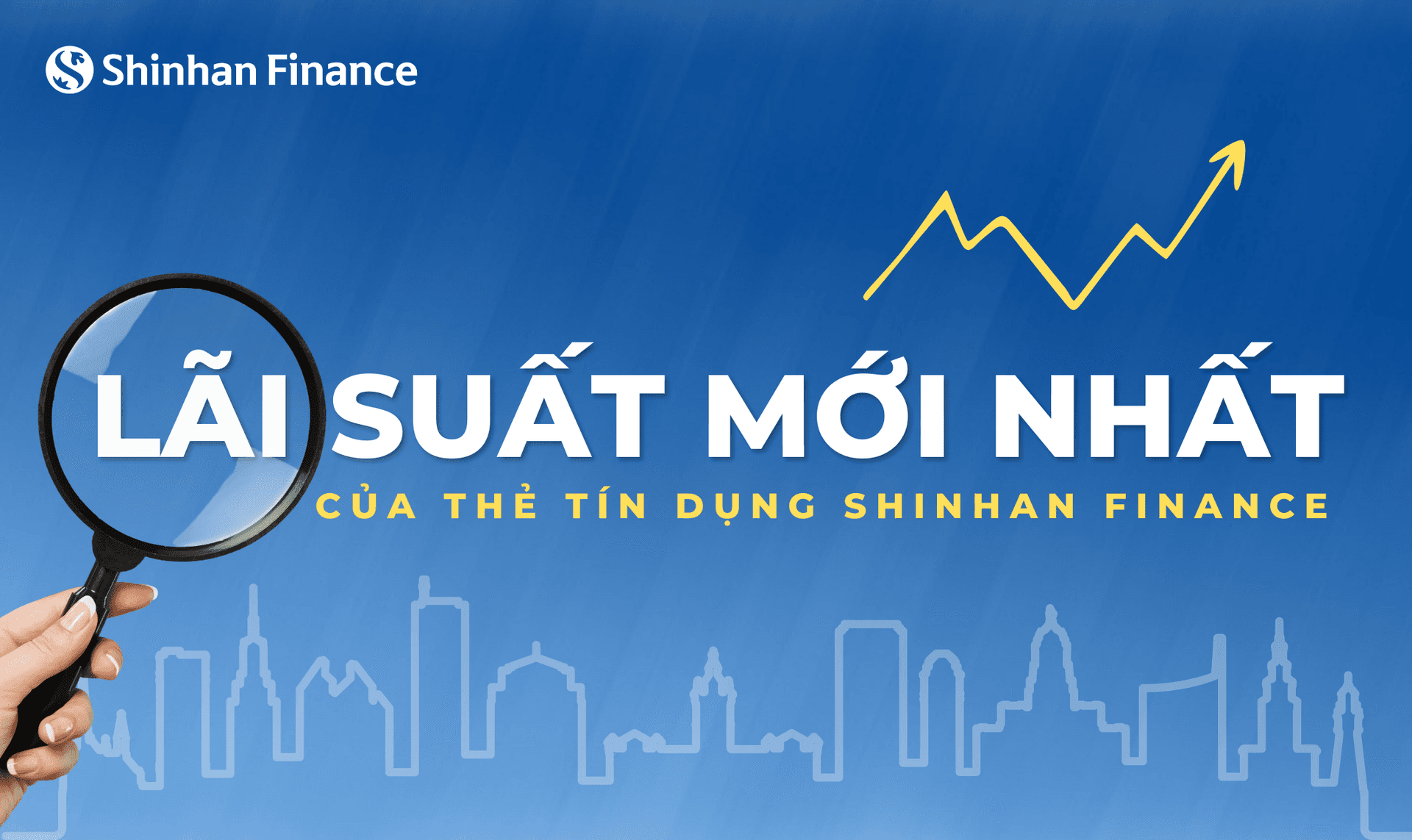 Lãi suất mới nhất của Thẻ tín dụng Shinhan Finance