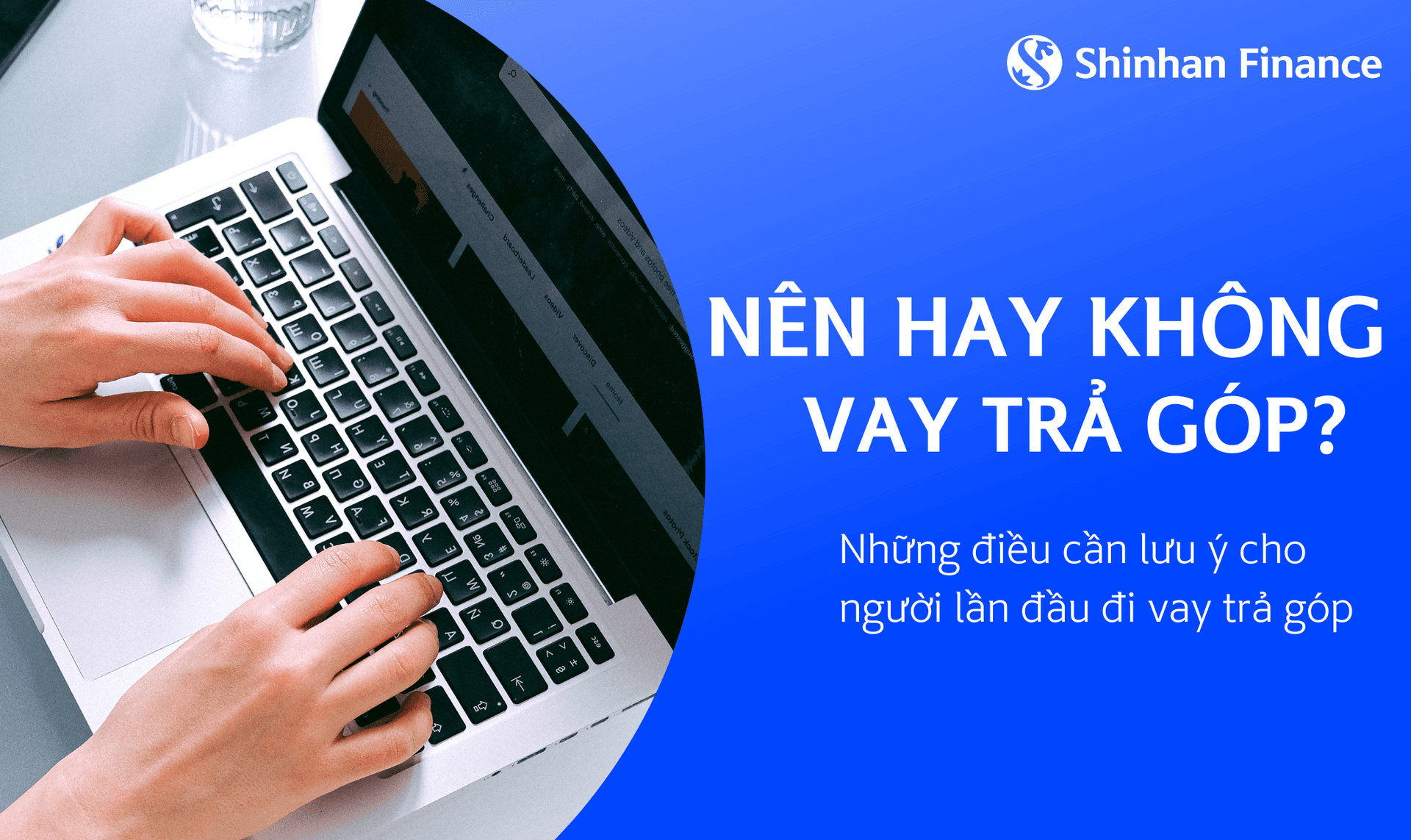 Nên hay không vay trả góp? Cần lưu ý những gì?