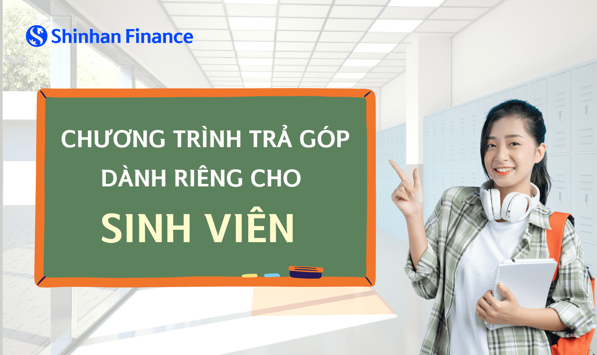 Shinhan Finance hỗ trợ sinh viên vay trả góp không cần chứng minh thu nhập