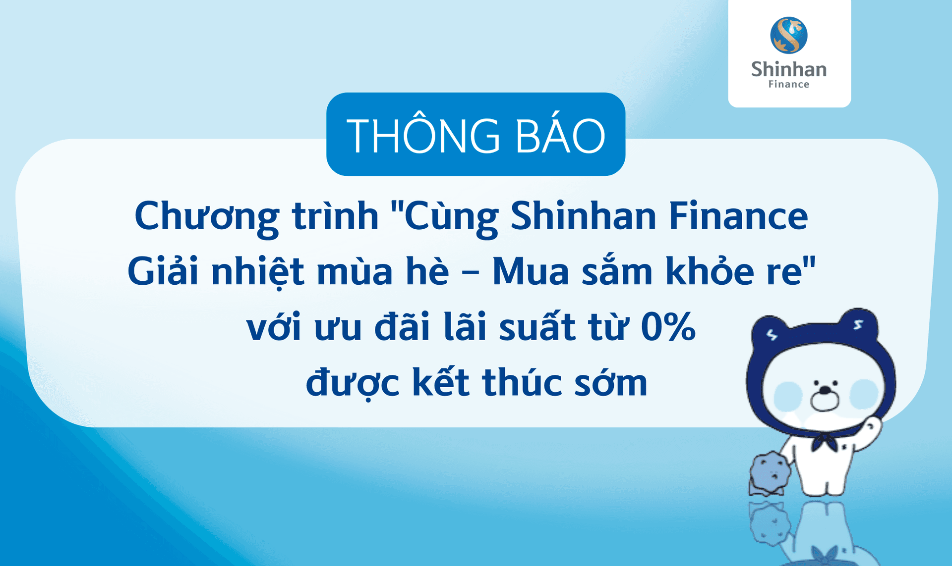 Thông báo: Shinhan Finance thông báo dừng Chương trình khuyến mại “Giải nhiệt mùa hè – Mua sắm khỏe re”