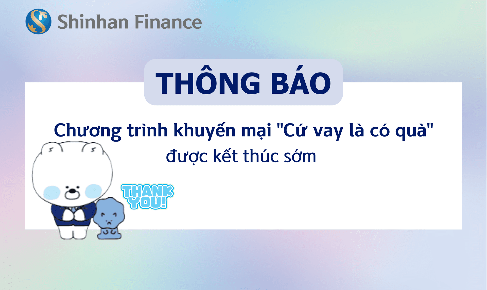 Thông báo: Shinhan Finance thông báo dừng Chương trình khuyến mại "Cứ vay là có quà"