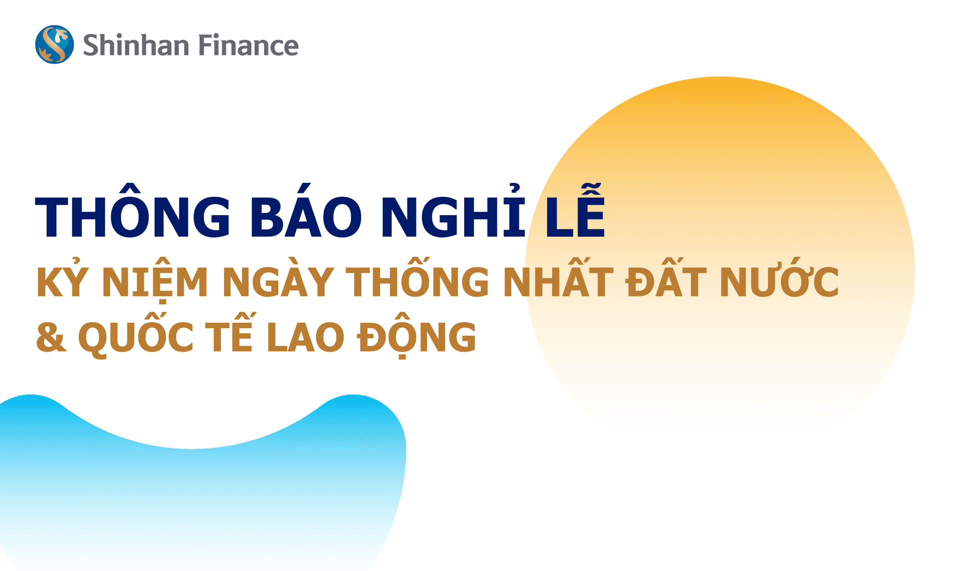Thông báo Nghỉ lễ Kỷ niệm Ngày Thống Nhất Đất Nước và Quốc tế Lao Động