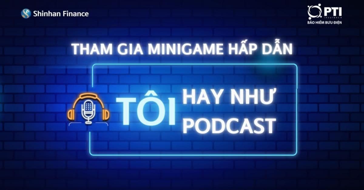 Điều khoản và Điều kiện Minigame “Tôi hay như Podcast!”