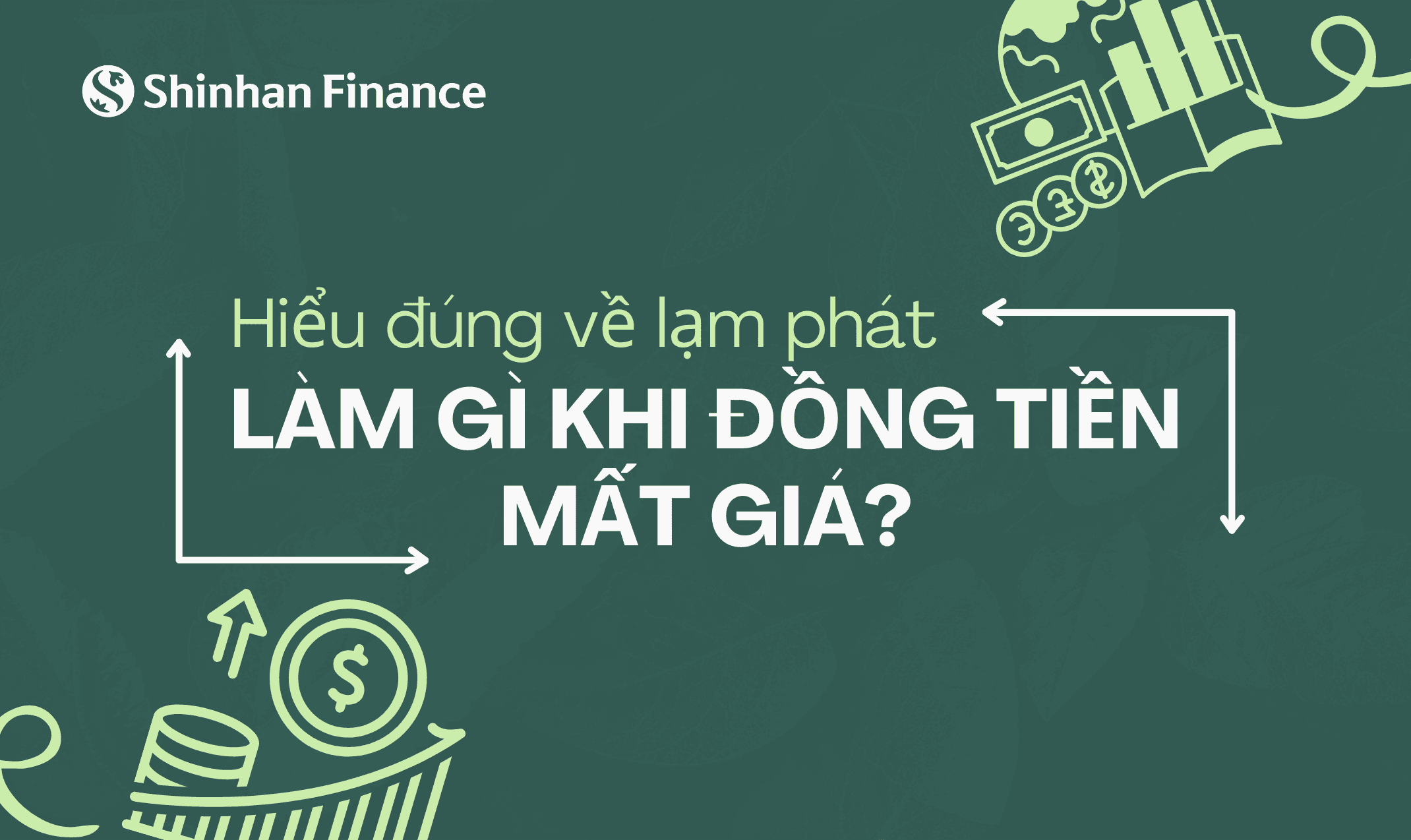 Hiểu đúng về lạm phát: Làm gì khi đồng tiền mất giá?