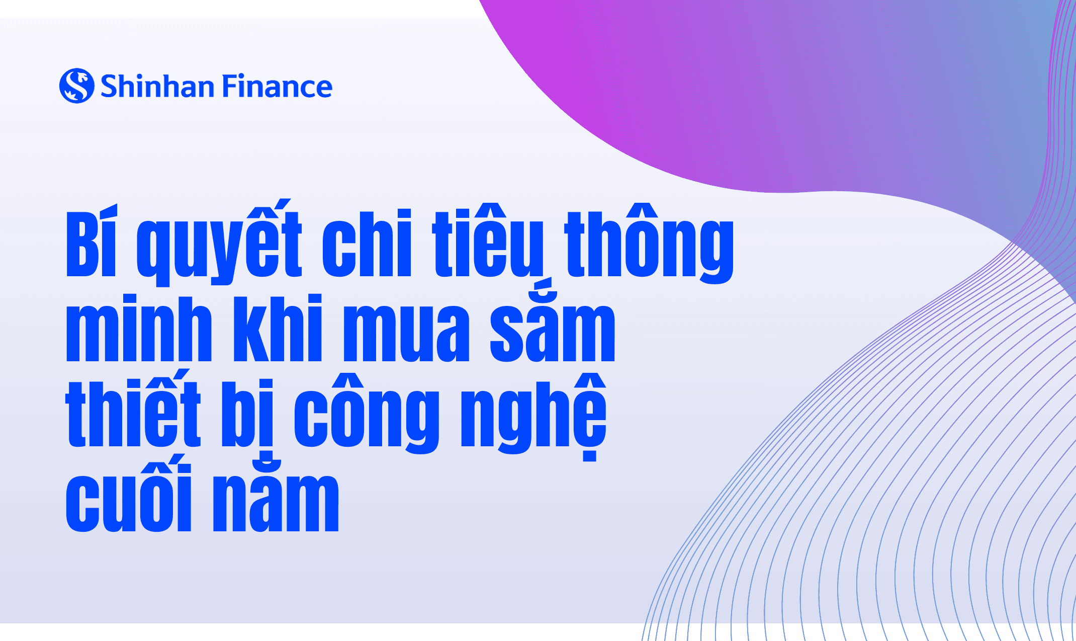 Bí quyết chi tiêu thông minh khi mua sắm thiết bị công nghệ cuối năm