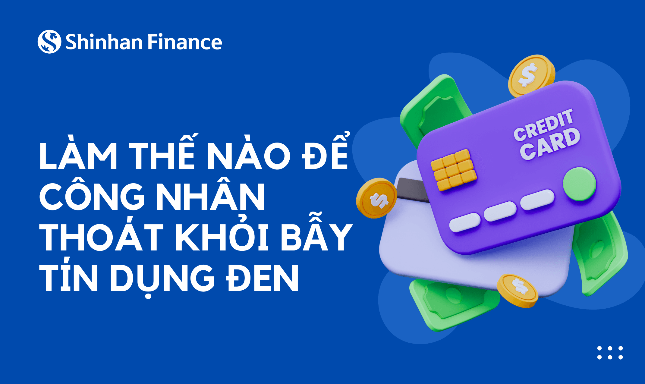 Làm thế nào để công nhân thoát khỏi bẫy tín dụng đen