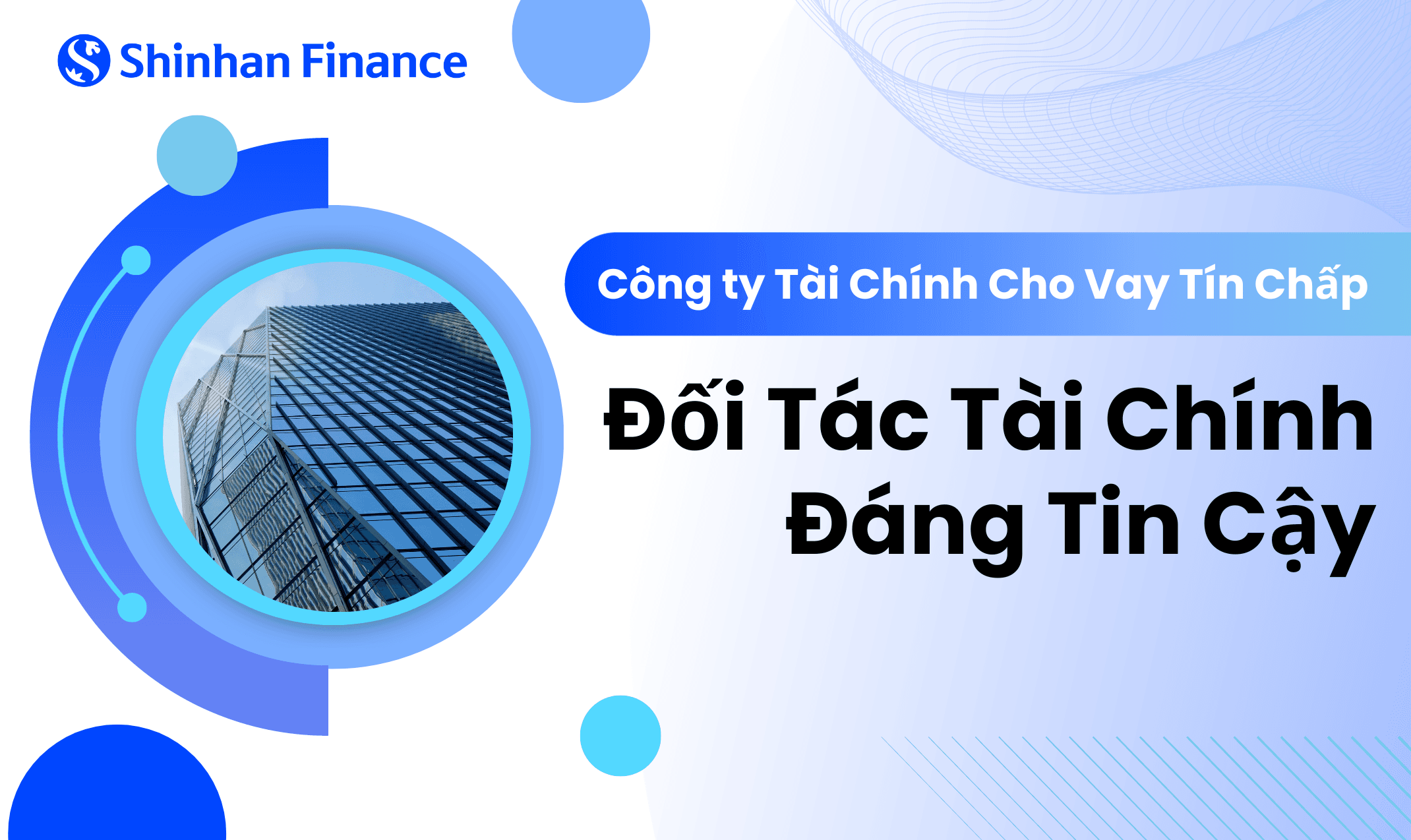 CÔNG TY TÀI CHÍNH CHO VAY TÍN CHẤP - ĐỐI TÁC TÀI CHÍNH ĐÁNG TIN CẬY