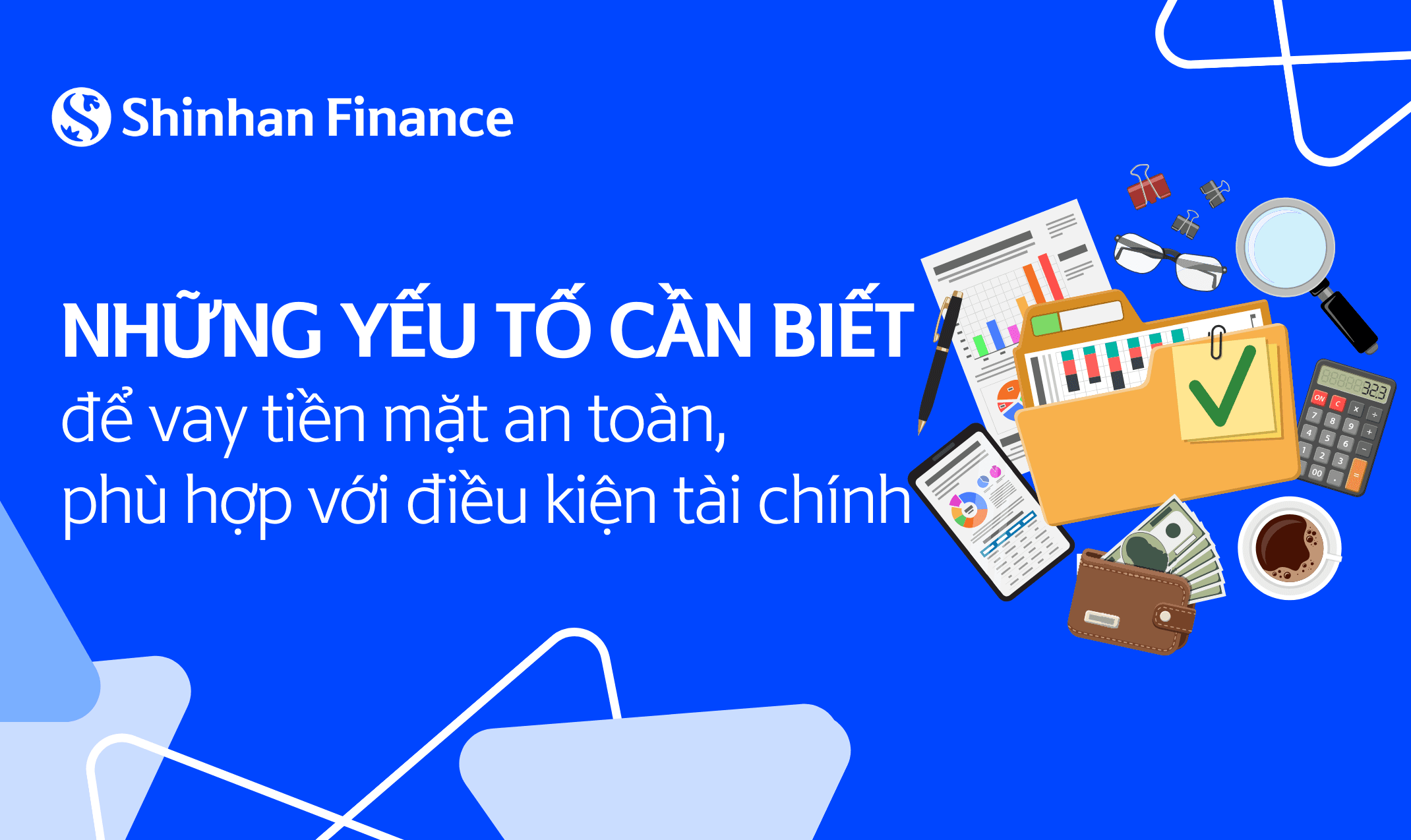 Những yếu tố cần biết để vay tiền mặt an toàn, phù hợp điều kiện tài chính