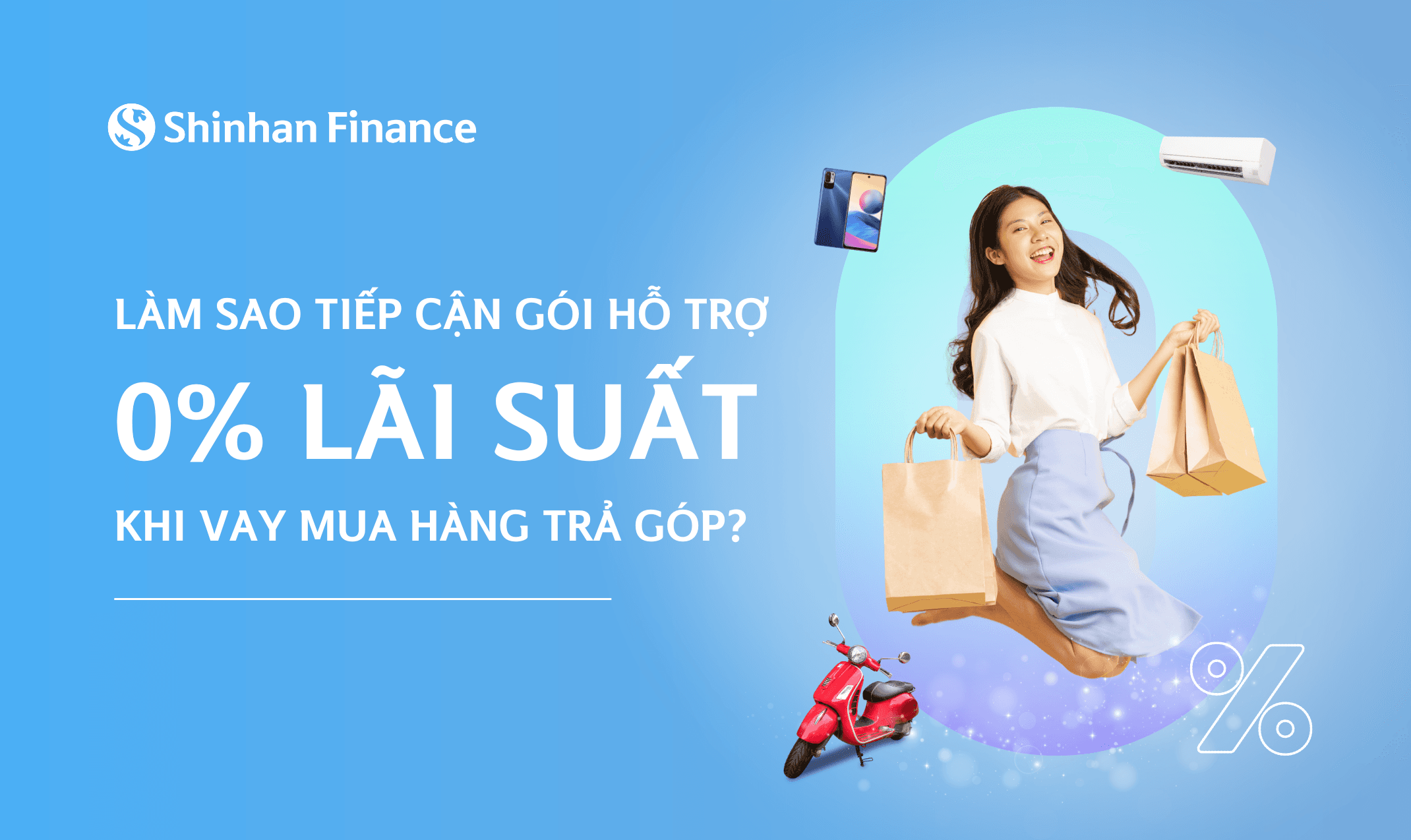 Làm sao tiếp cận gói hỗ trợ 0% lãi suất khi vay mua hàng trả góp?