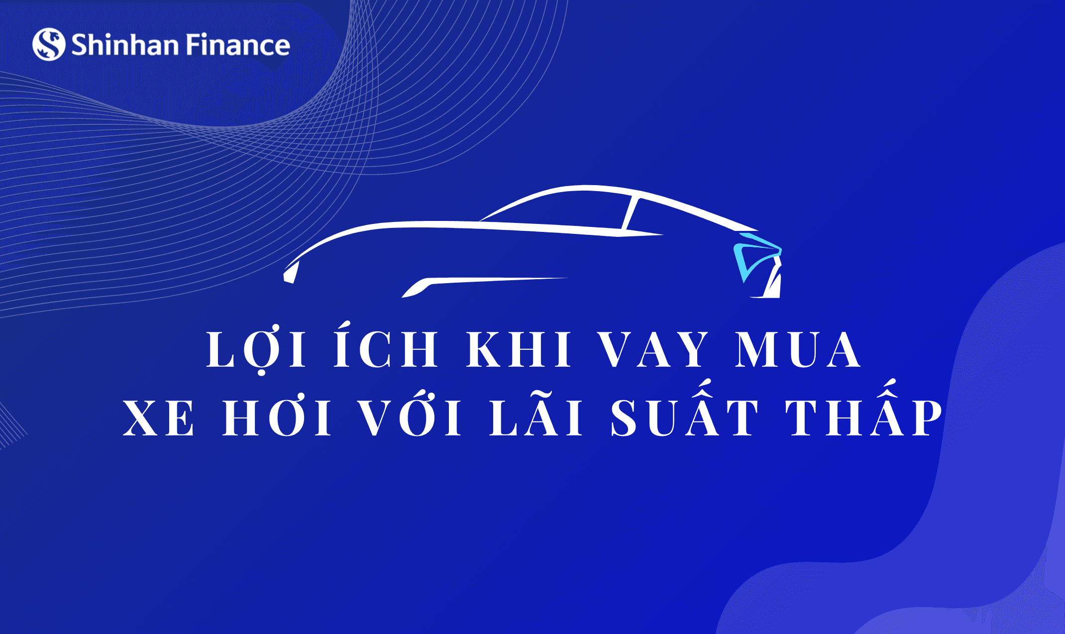 Lợi ích khi vay mua xe ô tô lãi suất thấp