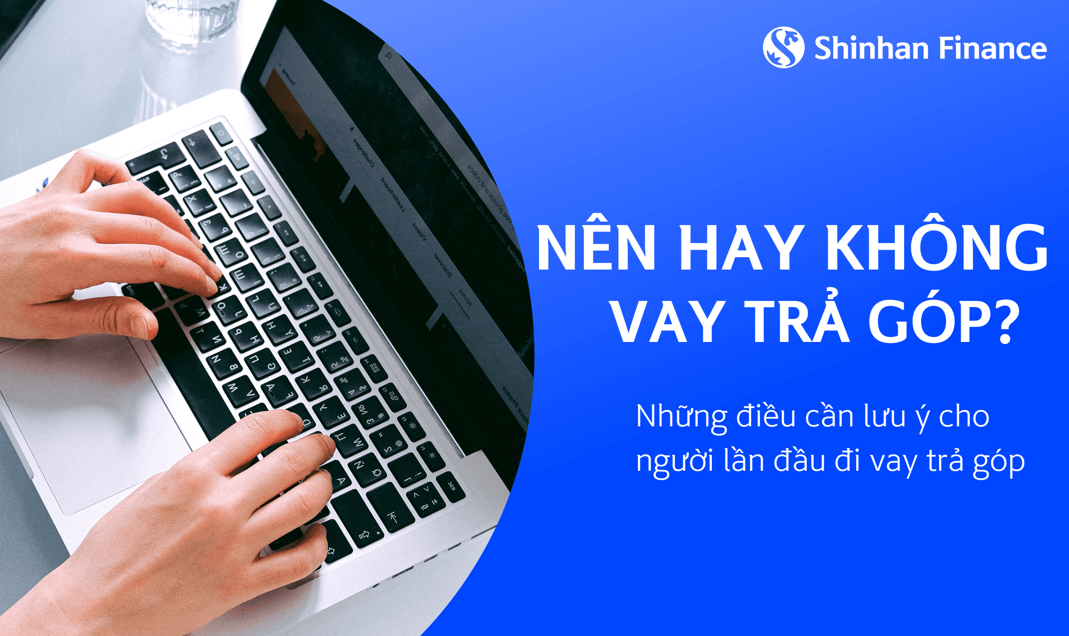 Nên hay không vay trả góp? Cần lưu ý những gì?